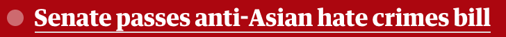 simonpipe's tweet image. According to the Guardian website, the US Senate has passed a hate crime bill that is anti-Asian. Or did I mis-read that?