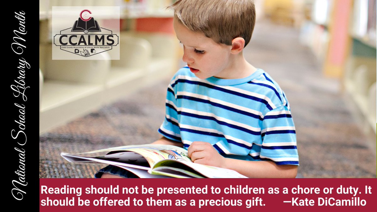 CCALMS's tweet image. &quot;Reading should not be presented to children as a chore or duty. It should be offered to them as a precious gift. -Kate DiCamillo #CCALMS #SchoolLibraryMonth