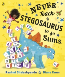 NEVER TEACH A STEGOSAURUS TO DO SUMS -  @RashmiWriting What if a stegosaurus DID know how to do sums?!Publishes May 27th https://www.anewchapterbooks.com/store/Never-Teach-A-Stegosaurus-To-Do-Sums-PRE-ORDER-p347884602