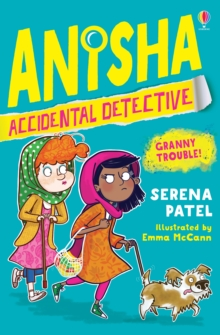 ANISHA, ACCIDENTAL DETECTIVE: GRANNY TROUBLE -  @SerenaKPatel The third in the amazing Anisha, Accidental Detective series, so popular with KS2!Publishes July 8th https://www.anewchapterbooks.com/store/Anisha-Accidental-Detective-Granny-Trouble-PRE-ORDER-p347883156