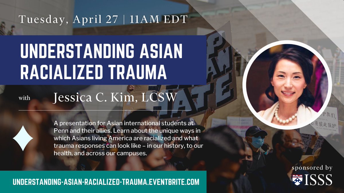isss_penn's tweet photo. Join ISSS next Tuesday, April 27 at 11AM for a timely and important discussion on "Understanding Asian Racialized Trauma" with @PennSP2's Jessica C. Kim, LCSW! Register now at https://t.co/DYHiAVvsRc. https://t.co/IkT7sU017b