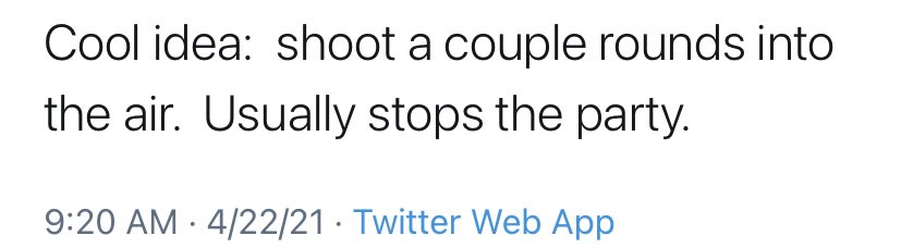 I had no idea so many people were unaware that firing a warning shot does in fact still shoot a bullet out of the gun that has to land somewhere. But “cool idea.”
