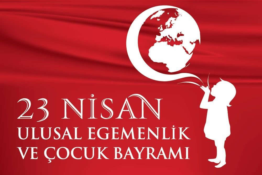 23 Nisan Ulusal Egemenlik ve Çocuk Bayramı Kutlu Olsun #23NisanKutluOlsun