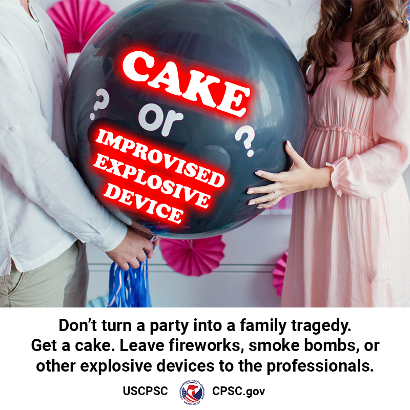 A couple holding a giant balloon that says, "cake or improvised explosive device?" The text reads: Don't turn a party into a family tragedy. Get a cake. Leave fireworks, smoke bombs, or other explosive devices to the professionals.
