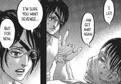 +levi too opens up to hanji on how he failed and had let zeke get away again.