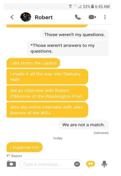 JuliaDavisNews's tweet photo. “Robert Chapman” of Carmel, New York was texting with his potential date on Bumble as he stormed the Capitol. 

He said: “I did storm the Capitol and made it all the way to Statuary Hall”.

She said: "We are not a match" and turned him in. https://t.co/90A17Or54c