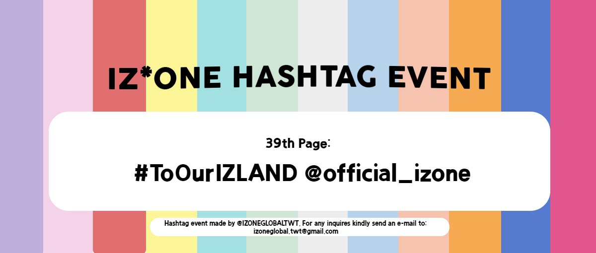 📖 IZ*ONE SUPPORT HASHTAG EVENT

39th Page:
#ToOurIZLAND

I - I - I - Island
That's where you are
I'm coming to you

Please send supportive messages to <a href="/official_izone/">official_IZONE</a> with the hashtag!