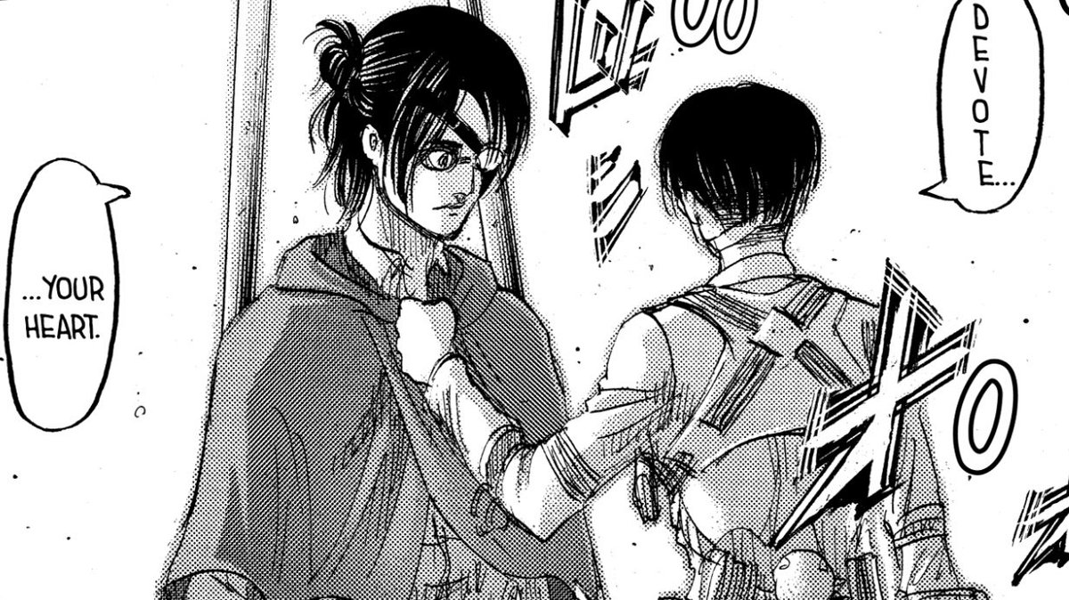 ten years in the scouts and this was the very first time levi ever says dedicate your heart. I think this was levi's way of telling hanji that he supports their beliefs and that he believes hanji is someone who truly embodied the ideals of the scouts.