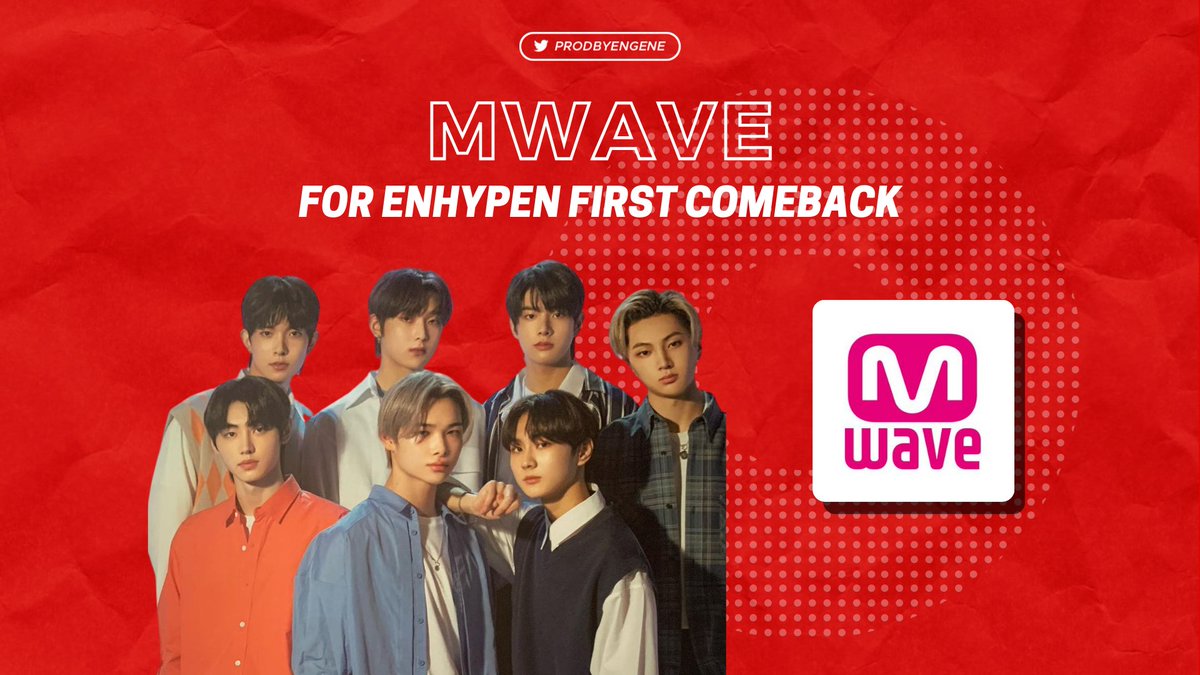  MWAVE— To be used for pre-vote of M Countdown— 1 IP = 10 accounts (1 vote per account)— Use many devices and create a lot of emails as possible @ENHYPEN_members  @ENHYPEN  #ENHYPEN    #엔하이픈  
