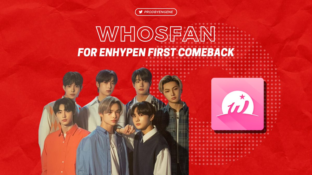  WHOSFAN— To be used for pre-vote of M Countdown— Expires after 30 days— Collect credits — Make many accounts (emails and Twitter accounts)— Exchange credits to ticket when only needed— Tutorial:  https://bit.ly/3gtY4id  @ENHYPEN_members  @ENHYPEN  #ENHYPEN    #엔하이픈_성훈