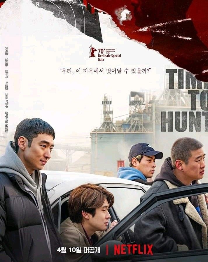 TIME TO HUNT (2020)Genre: Action, Crime, Drama- In the near future, a financial crisis will hit Korea and slums arise. From those areas, a group of young people commit crime to survive.10/10