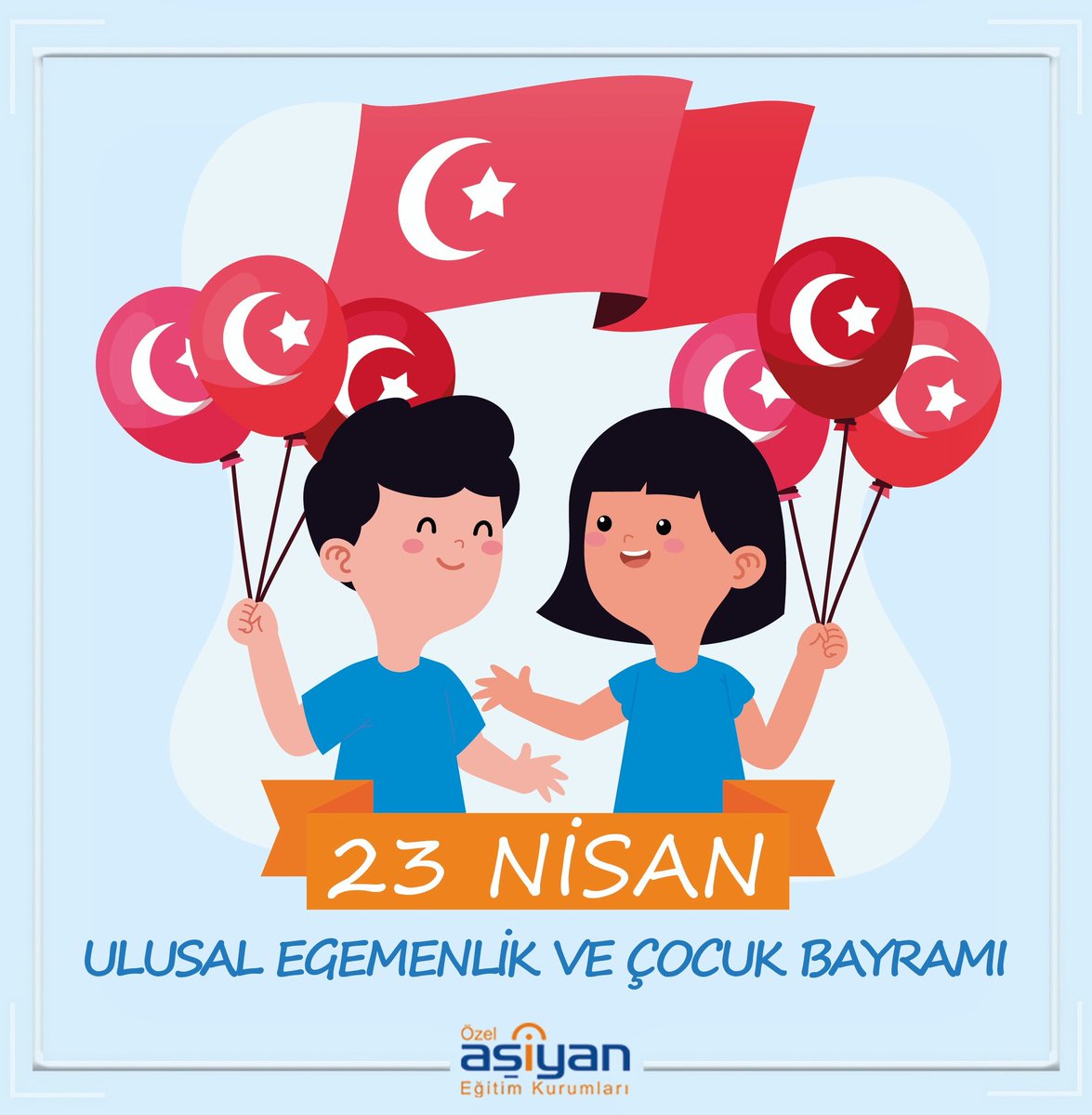 23 Nisan Ulusal Egemenlik ve Çocuk Bayramı Kutlu Olsun!