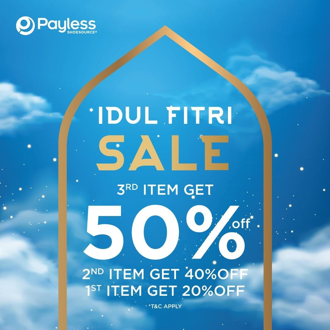 PAYLESS Idul Fitri Sale!

Belanja sekarang dan nikmati PAYLESS Idul Fitri SaleDISKON 20% untuk pembelian barang ke-1, DISKON 40% untuk pembelian barang ke-2, DISKON 50% untuk pembelian barang ke-3.
