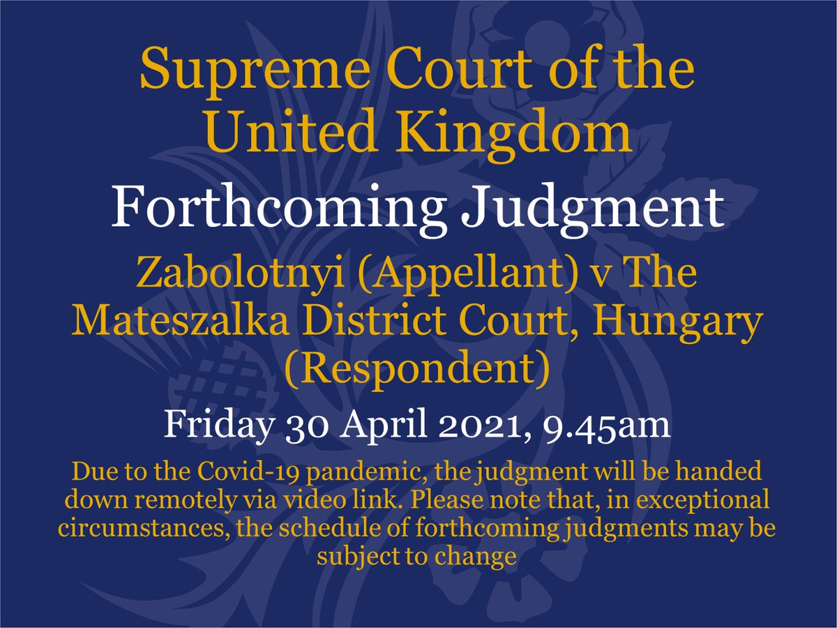 UKSupremeCourt's tweet photo. Judgment will be handed down on Friday 30 April at 9.45am by video link in the case of Zabolotnyi (Appellant) v The Mateszalka District Court, Hungary (Respondent) – UKSC 2019/0210 https://t.co/q2f4iRJPH2 https://t.co/LI6b3KXssj