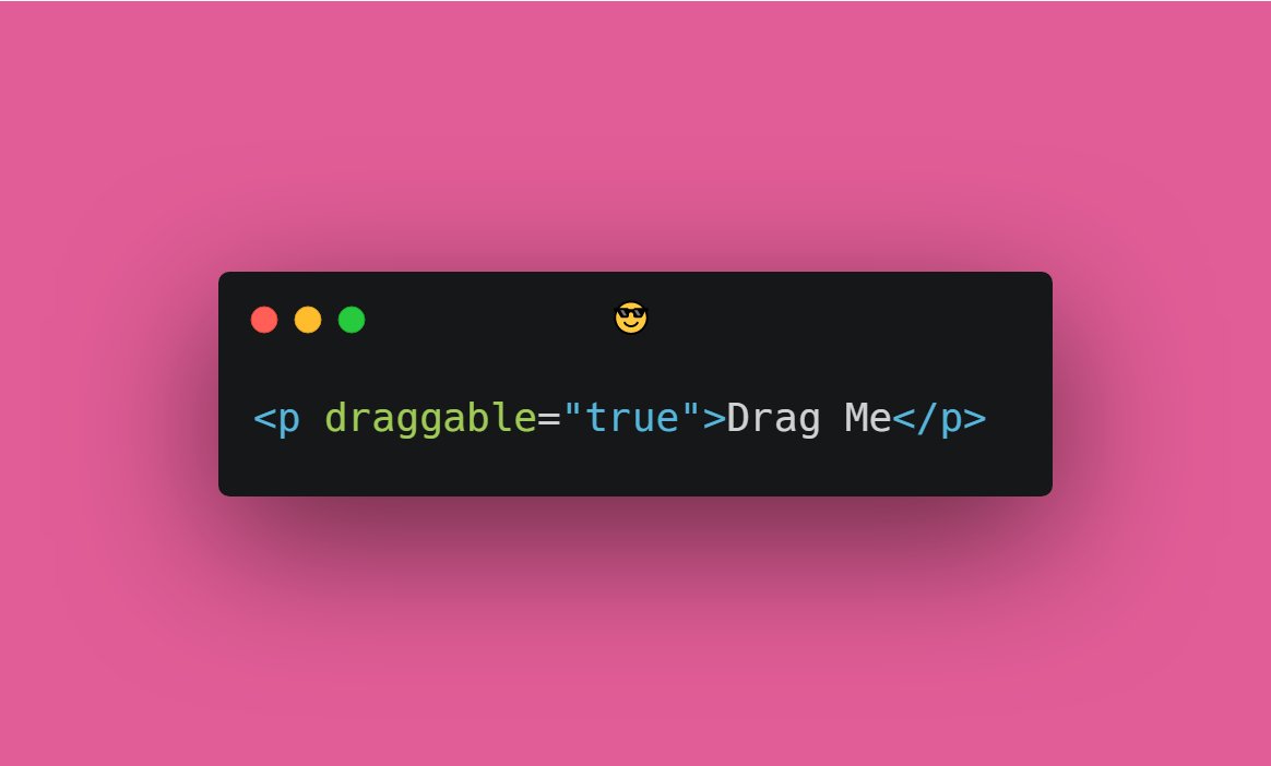 22. DraggableThe draggable attribute specifies whether an element is draggable or not. It is often used in drag and drop operations.