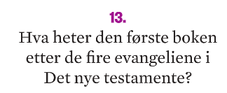 Ved en inkurie har samme spørsmål dukket opp to ganger i forskjellig drakt i ukas Morgenbladet-kviss. Fint om alle lufter sin frustrasjon med blokkbokstaver