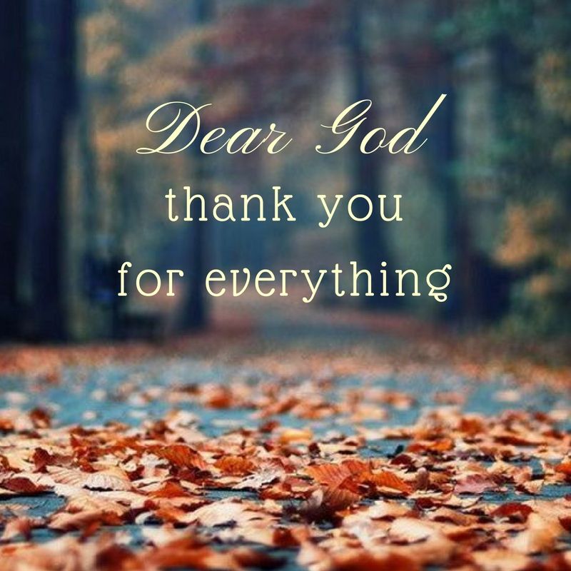 thank you god for everything you have given me