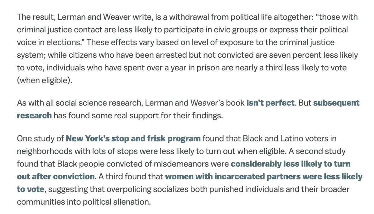 Lerman and Weaver's quantitative analysis found that people who have been arrested or jailed are less likely to vote. Subsequent research has expanded their work, showing significant harms to democratic participation  https://www.vox.com/2021/4/23/22394495/police-democracy-weaver-lerman
