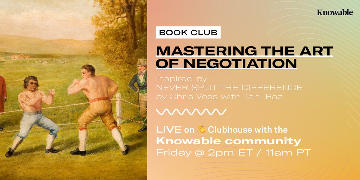 knowablefyi's tweet photo. Join us today @ 2pm ET, 11am PT for a live Book Club!

Today's book: "Never Split the Difference: Negotiating As If Your Life Depended On It" by former top FBI negotiator Chris Voss (with Tahl Raz).  https://t.co/6dErSp6uS5 https://t.co/kuxkYHUv01