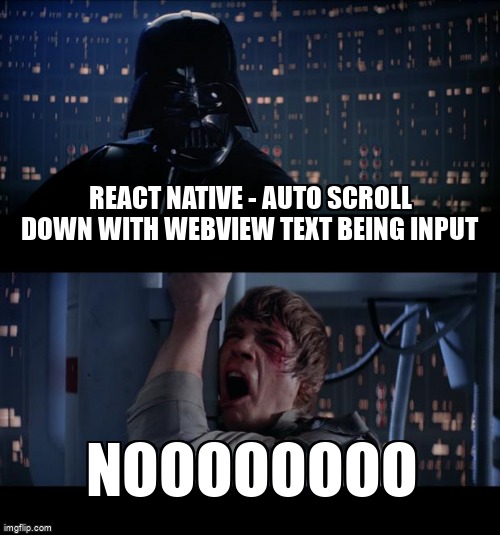 overflow_meme's tweet image. React Native - Auto scroll down with webview text being input stackoverflow.com/questions/6669… #webview #expo #reactnativeios #reactnative #reactnativeandroid