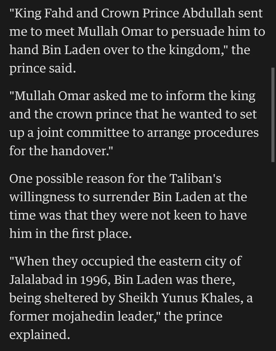 Prince Turki al-Faisal, former head of Saudi Arabian intelligence, said in 2001 that Mullah Omar agreed to hand over Osama bin Laden in 1998 but changed his mind after US cruise missile attacks. Prince Turki described two secret visits he made to Kandahar, the first in June 1998: