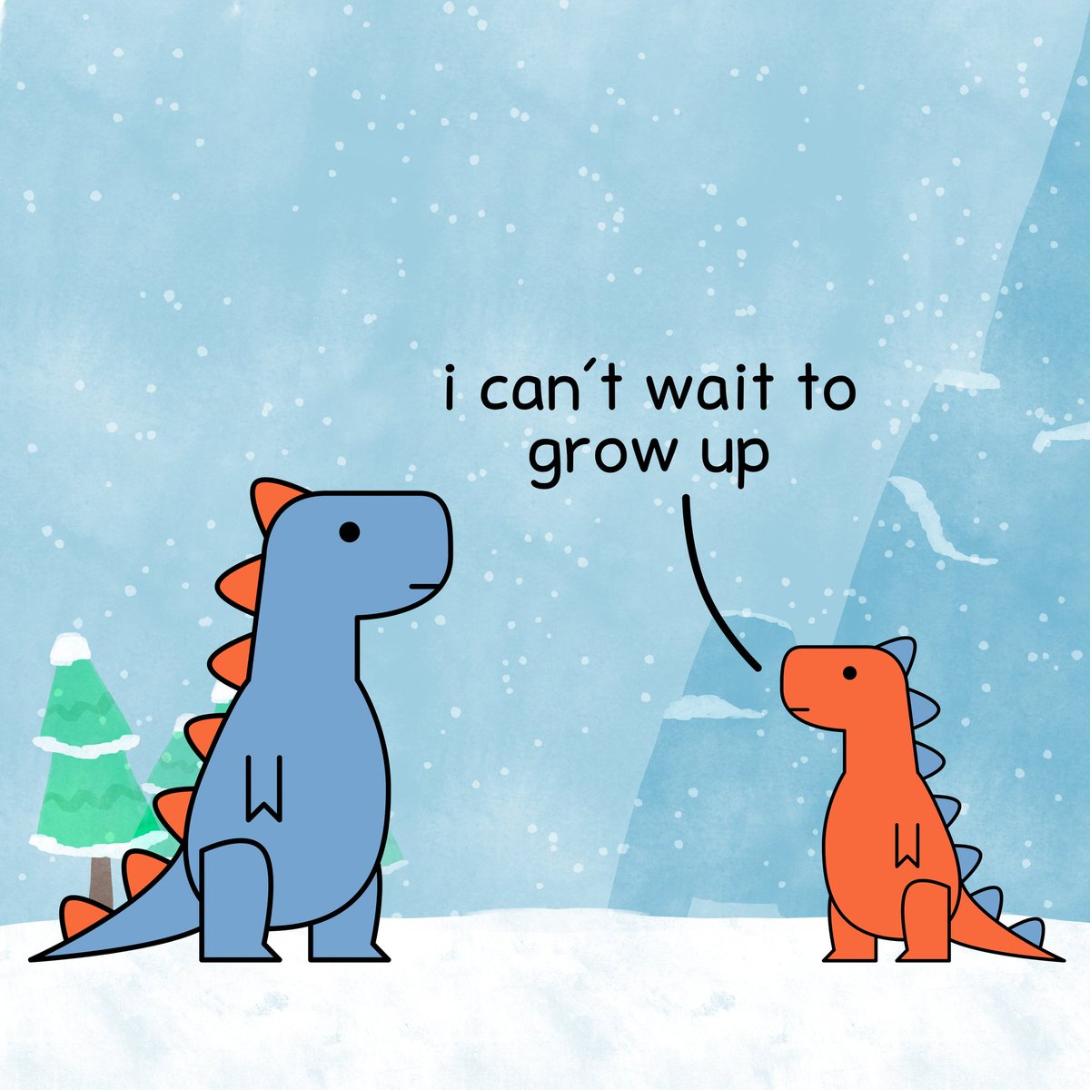 kid t-rex: I can't wait to grow up