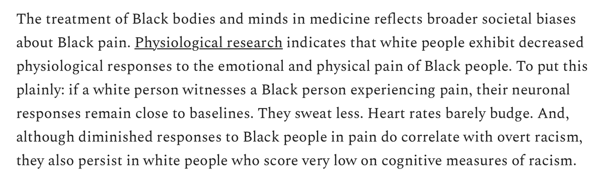 I also knew that Black people's pain was less well recognized. I didn't know that this lack of recognition extended to the treatment of children's broken bones or failing appendixes. I didn't know that white people literally sweat less when they see a Black person in pain.