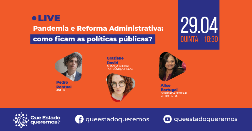 qestadoqueremos's tweet photo. O futuro das políticas públicas no Brasil pós-pandemia, com a #ReformaAdministrativa, é tema da live na quinta (29). Participam a dep. fed. @Alice_Portugal, @GrazielleDavid, da Aliança Global por Justiça Fiscal, e Pedro Pontual, presidente da @AnespGestores. https://t.co/Ve17qplVb8