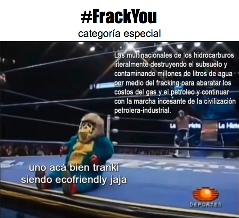 LaEcolectiva's tweet photo. 🥇1er lugar categoría #FrackYou (vs. Fracking) con aparición especial de @KemonitoMx https://t.co/njq6L1XIyV