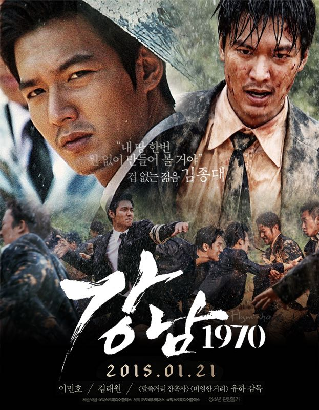 GANGNAM BLUES (2015)Genre: Action, Crime, Drama- Jong-Dae and Yong-Ki make a living by picking up paper and empty bottles. Both then join different gangster clan and becomes involved in a struggle of political interests over development in Gangnam, Seoul.10/10