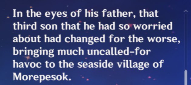 He was enlisted into the fatui by his dad who was worried that his violent tendencies would get out of hand and thought the fatui would be the only way to calm him down- it’s like sending your son to boot camp when they act up too much.