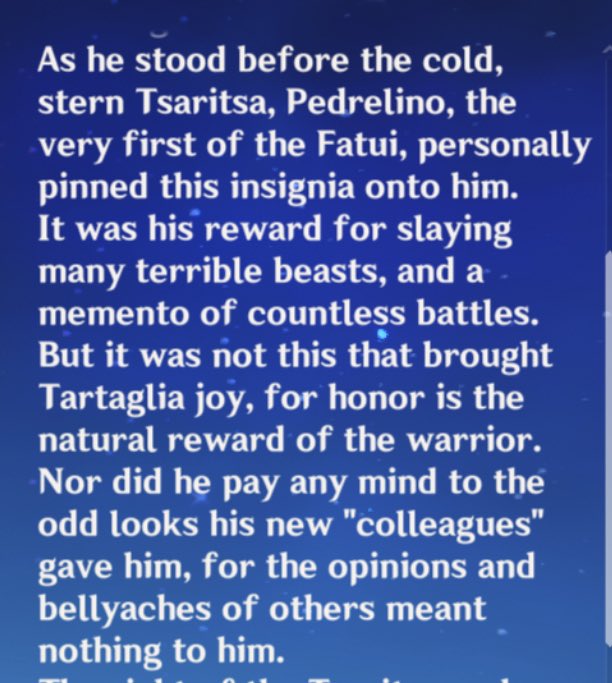 He’s in the fatui because he enjoys the power and the battle opportunities that being a harbinger grants him and because he’s loyal to the Tsaritsa. He looks upon her in reverence and is grateful for the opportunities she gave him.