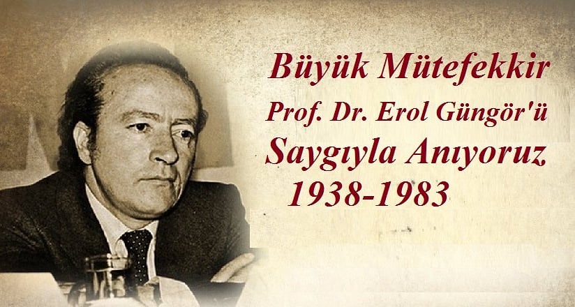 Büyük Türk milliyetçisi, dava ve fikir adamı mütefekkir 
Prof. Dr. Erol Güngör’ü vefatının 38. yıldönümünde rahmet, minnet ve saygıyla anıyorum.
Mekânı cennet, ruhu şad olsun.
#24Nisan1983🇹🇷
#ErolGüngör🇹🇷