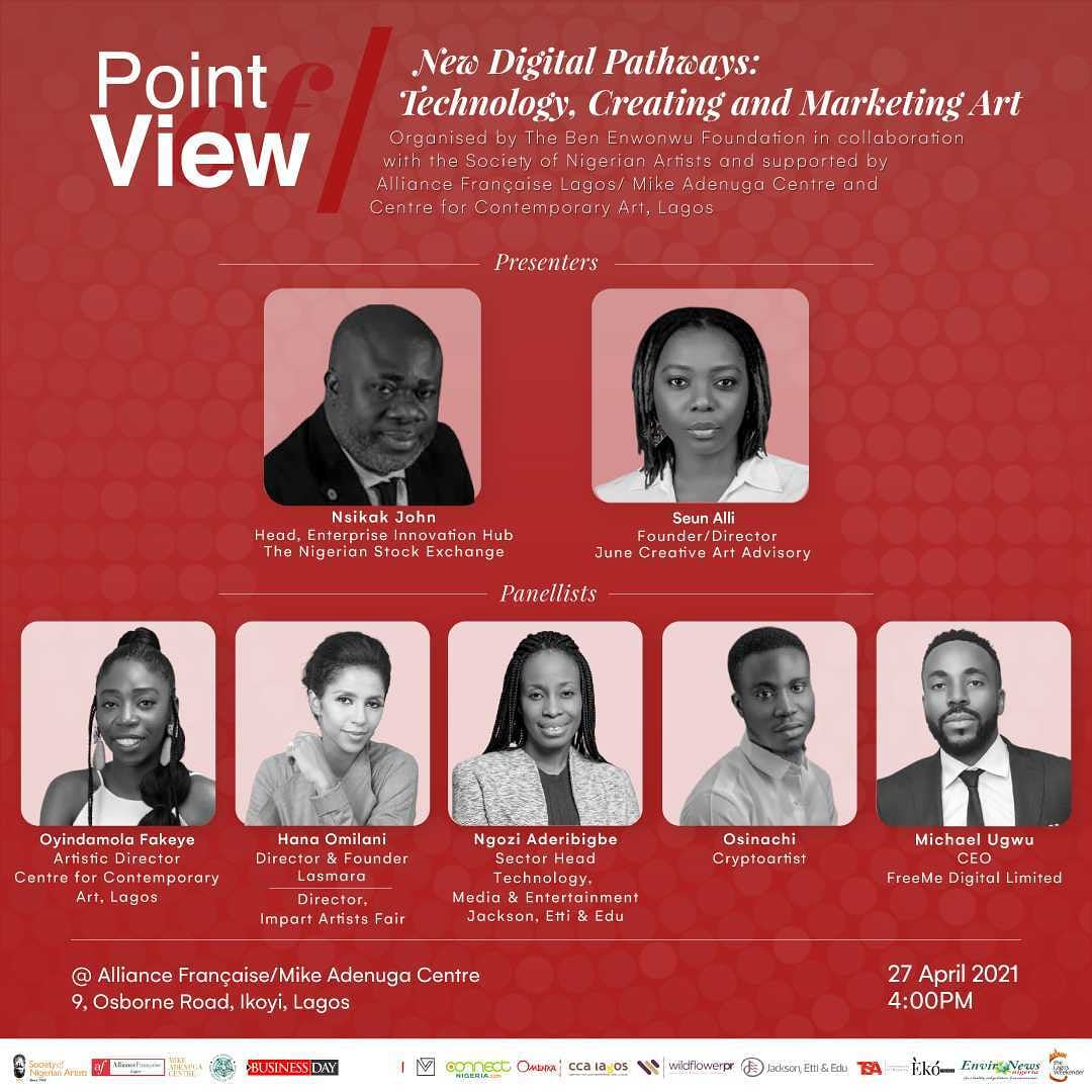 The Ben Enwonwu Foundation in collaboration with the Society of Nigerian Artists and supported by Alliance Française /Mike Adenuga Centre Lagos and Centre for Contemporary Art, Lagos, will on 27 April present the sixth edition of its monthly series of talks ‘Point of View’(POV).
