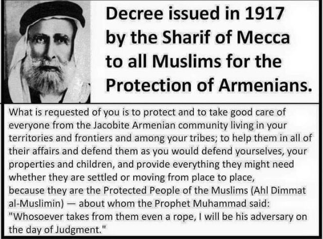 While the Ottoman government committed genocide against the Armenians, regional Muslim authorities saved and gave refuge to the Armenian survivors. Here is the decree by the Sharif of Mecca.  #ArmenianGenocide ( https://www.armenian-genocide.org/Affirmation.4/current_category.1/affirmation_detail.html)