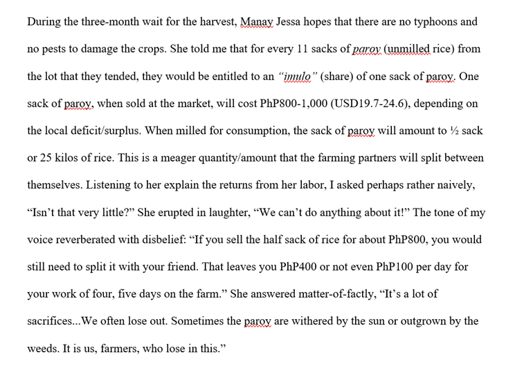 Many have worked as tenant farmers all their lives. When they do farm, they face the worst conditions of precarity. Let me share this part of my ethnography about the horrible wage labor situation that farmers in my hometown face: