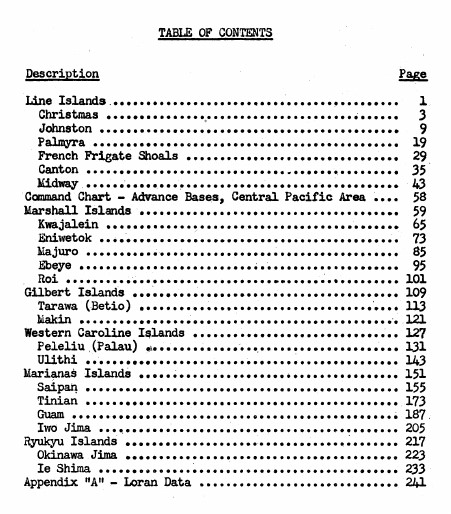 Because of all the information in the report "Base facilities summary: advance bases, Central Pacific Area, 30 June, 1945," it requires two tables of content. One ToC is for the islands bases covered & a 2nd for what is on them.Para #9 is for lighterage & fuel tanks etc.109/