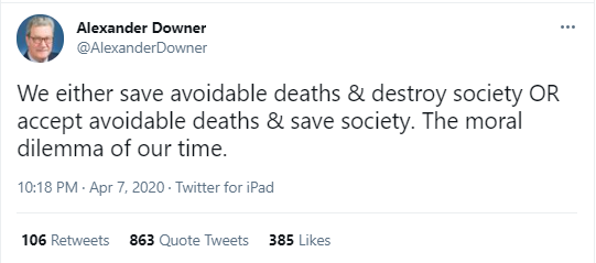 April 7, 2020Downer ponders "the moral dilemma of our time"His most unconscionable tweet - there's no moral dilemma - human existence must come before capitalism or life on earth will cease to exist.There's no moral dilemma for those of us with morals. #auspol  #insiders