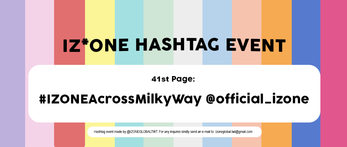 📖 아이즈원 응원 해시태그 이벤트

마흔한 번째 페이지:
#IZONEAcrossMilkyWay

비행기를 타고 은하수를 건너 
저 멀리 높이 날아가 사랑한다 크게 말하고 싶어

<a href="/official_izone/">official_IZONE</a> 에게 해시태그를 포함하여 응원메세지를 보내주세요!