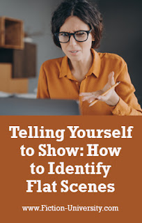 Telling Yourself to Show: How to Identify Flat Scenes - @Janice_Hardy blog.janicehardy.com/2010/06/re-wri… #writing #writingtips