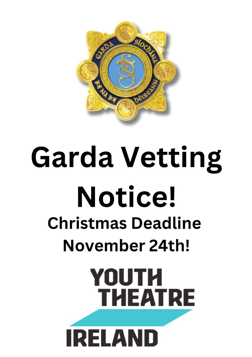 Christmas Deadline November 24th. The Garda Vetting Consortium will close for Christmas in a few weeks so if any Youth Theatres would like anyone vetted for December or January they have to get them in by next week to allow time for processing.