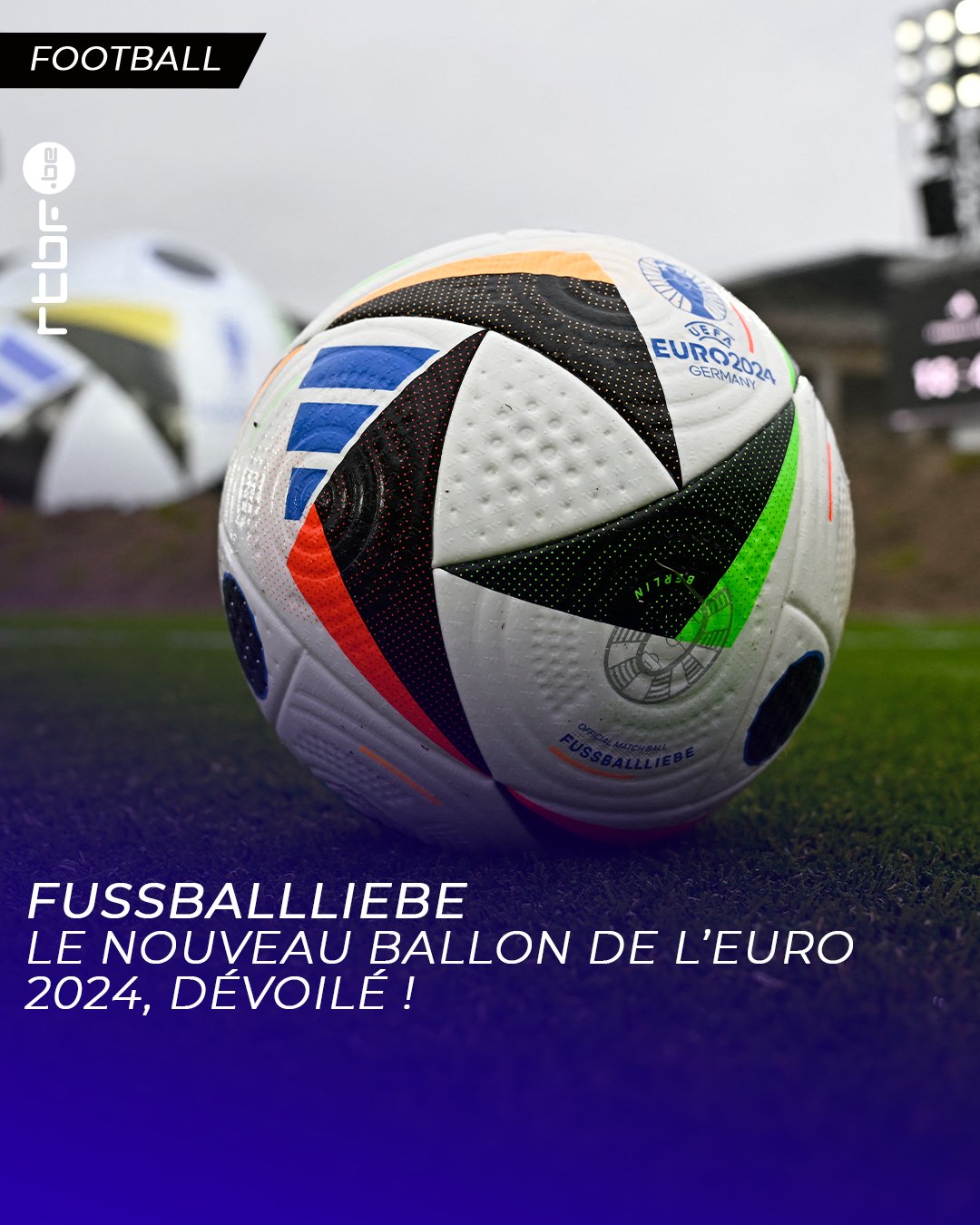 Fussballliebe » : Adidas a dévoilé le nouveau ballon de l'Euro