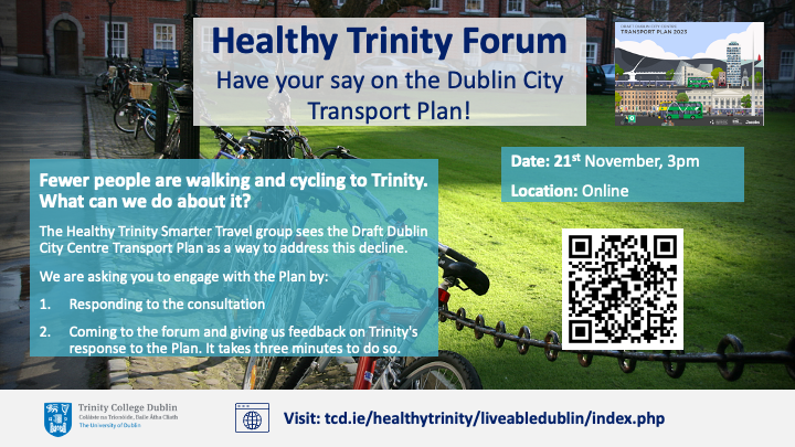 Healthy Trinity are hosting a Forum on Nov 21st for students, staff & alumni to respond to the Draft Dublin City Centre Transport Plan in order to address the decline in people walking/cycling to Trinity. More info here: tcd.ie/healthytrinity… #HealthyTrinity