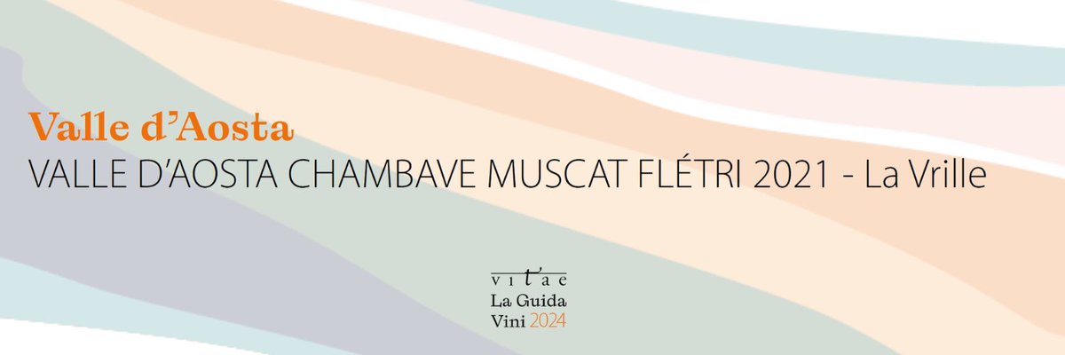 Il #tastevin #aisitalia di #vitae2024 della Valle d'Aosta va alla cantina La Vrille con lo Chambave Muscat Fletrì 2021.