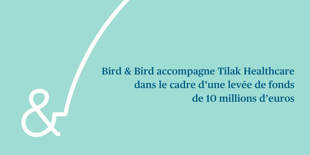 DEAL | Bird &amp; Bird accompagne Tilak Healthcare dans le cadre d’une levée de fonds de 10 millions d’euros

Tilak a été conseillé dans cette opération par Emmanuelle Porte (associée) et Pascaline Sagot (collaboratrice). 2bird.ly/3swcbfn