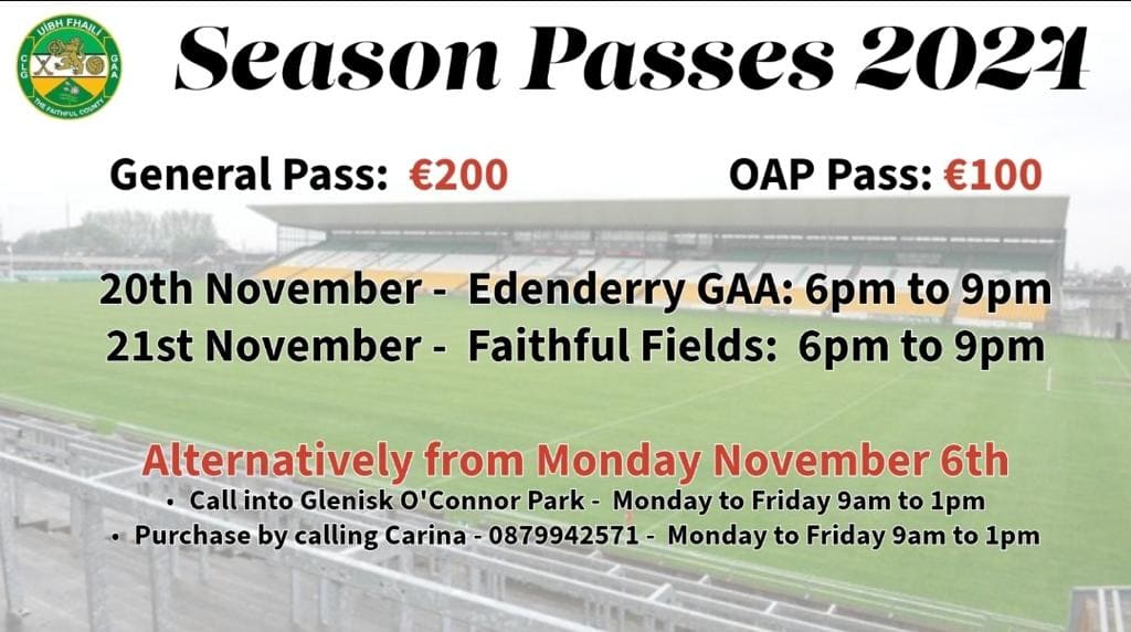 RhodeGAA's tweet photo. 𝗖𝗹𝘂𝗯 𝗦𝗲𝗮𝘀𝗼𝗻 𝗣𝗮𝘀𝘀 

The 2024 Club Season Pass is Now  available to purchase in Glenisk O'Connor Park .

They Can also be purchased at following Dates &amp; venues 

Edenderry GAA Clubhouse on 20th November from 6-9pm

The Faithful Fields on 21st November from 6-9pm https://t.co/KplSswazod