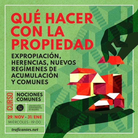 #NUEVO CURSO 🟢 Qué hacer con la propiedad. Expropiación, herencias, nuevos regímenes de acumulación y comunes ✍🏽 Programa e inscripciones: traficantes.net/nociones-comun… Con: @joselecarretero @llferreralos @pblcarmona #ricardorobledo #Naredo y @RubenMartinez