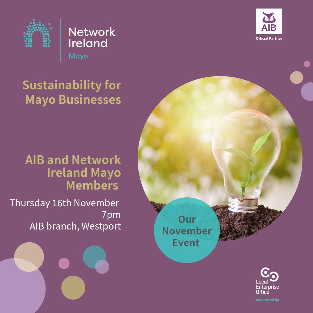 ♻️AIB Mayo is collaborating with Network Mayo to host an event 'Sustainability for Mayo Businesses. 🌱Thursday 16th Nov 🌱7pm 🌱AIB Banking Hall, Shop Street, Westport. 🌱Book via link in bio or email president@networkmayo.com for further details #networkireland #BackedbyAIB