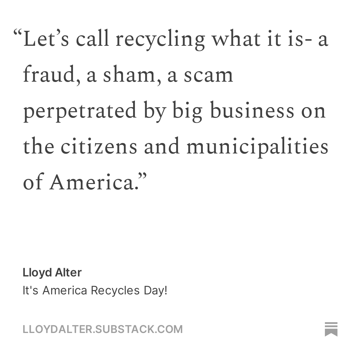It's America Recycles Day, a fake holiday sponsored this year by beer, bottling and cigarette companies to thank us for picking up their bottles and butts.   lloydalter.substack.com/p/its-america-…