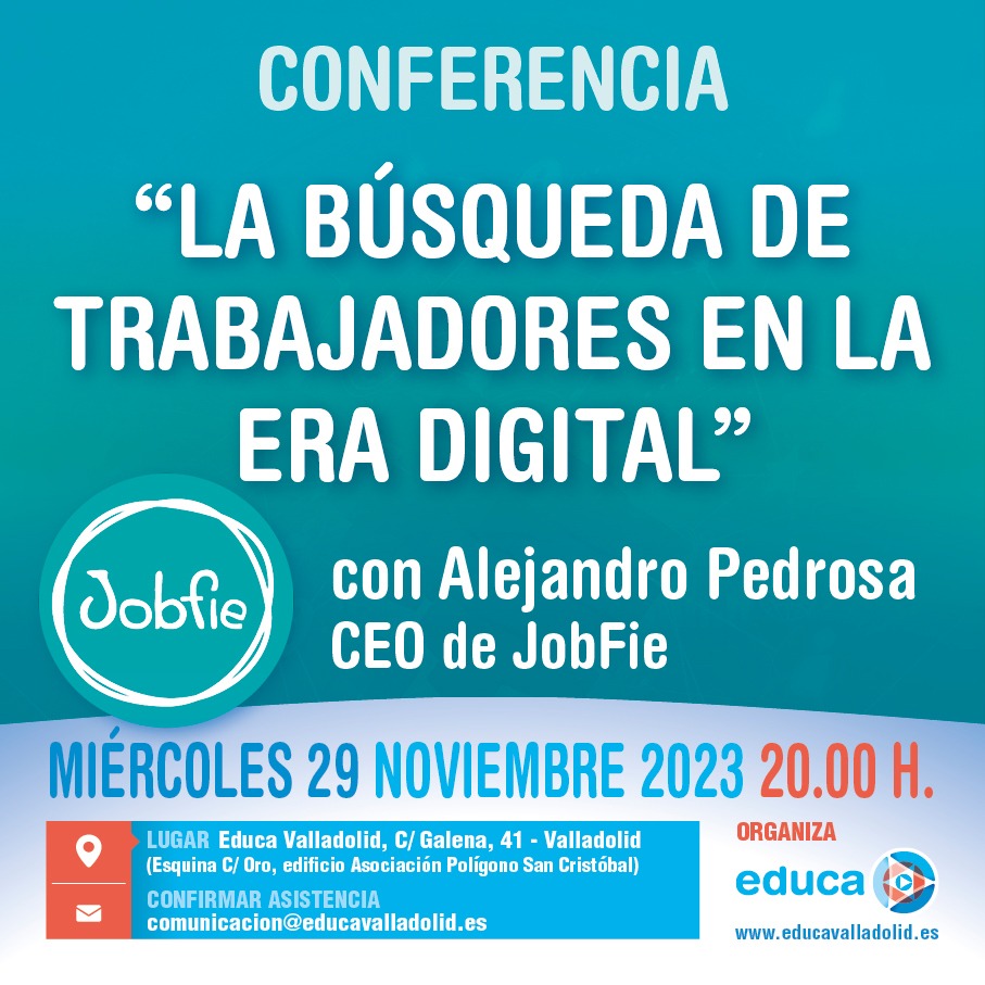 💡¡Explora el futuro laboral en la era digital! 💼 

Conferencia "La búsqueda de trabajadores en la era digital" con Alejandro Pedrosa, CEO de JobFie. 

🗓️ 29 de noviembre, 20:00
📍 Educa Valladolid

👉 Entrada gratuita hasta completar aforo. Regístrate en n9.cl/r8nut